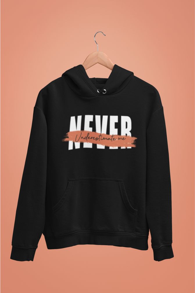 Never Underestimate Me Graphic Hoodie